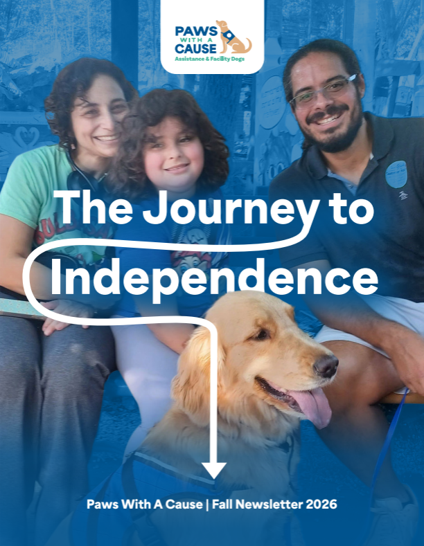 Family with an assistance dog, promoting Paws With A Cause Fall Newsletter 2026 titled The Journey to Independence.
